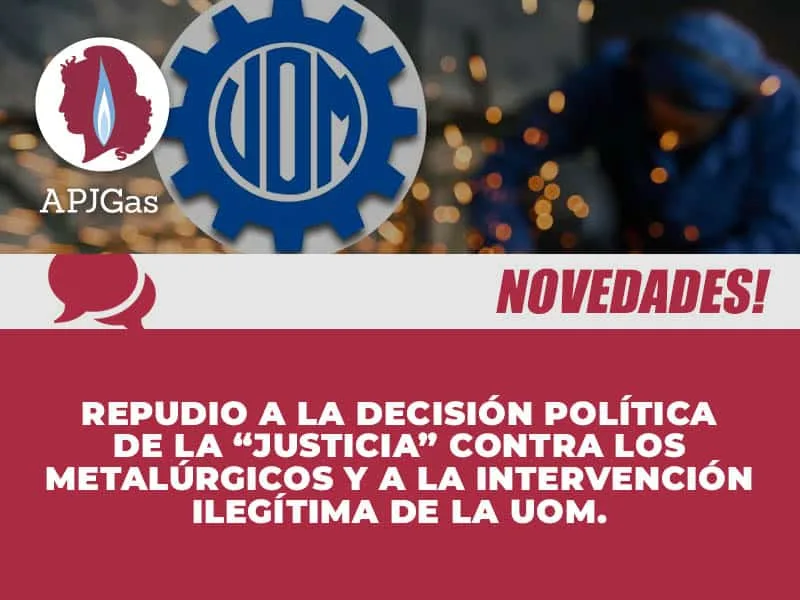 Rechazo a la intervención judicial sobre la conducción de la UOM y su impacto en los metalúrgicos